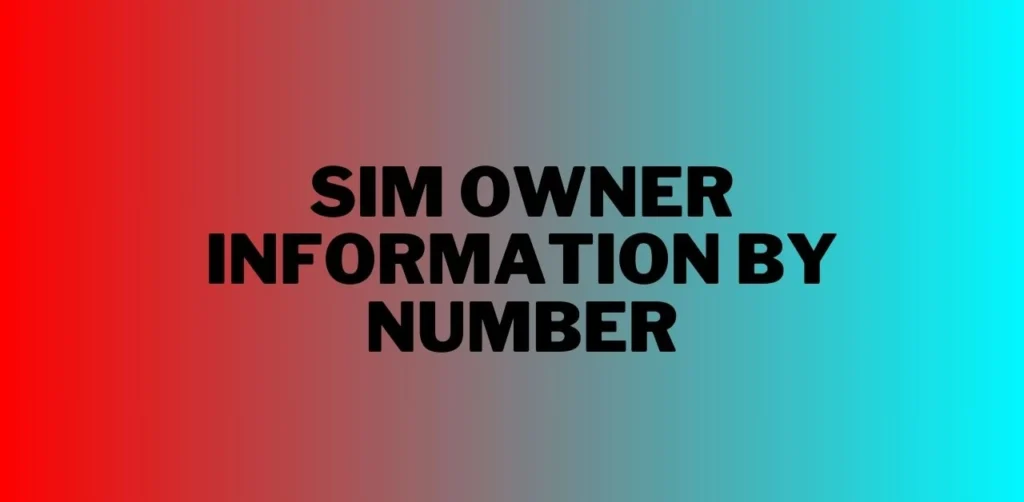 Sim Owner Information by Number